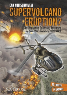 Can You Survive a Supervolcano Eruption? : An Interactive Doomsday Adventure, Paperback Book Can You Survive a Supervolcano Eruption? : An Interactive Doomsday Adventure, Paperback Book