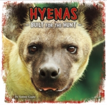 Hyenas : Built for the Hunt