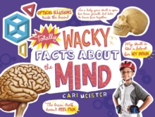Totally Wacky Facts About the Mind, Paperback / softback Book Totally Wacky Facts About the Mind, Paperback / softback Book