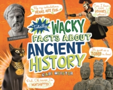 Totally Wacky Facts About Ancient History, Hardback Book Totally Wacky Facts About Ancient History, Hardback Book