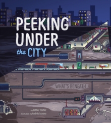 Peeking Under the City, Paperback / softback Book Peeking Under the City, Paperback / softback Book