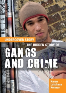The Hidden Story of Gangs and Crime, Paperback / softback Book The Hidden Story of Gangs and Crime, Paperback / softback Book