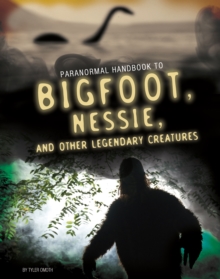 Handbook to Bigfoot, Nessie, and Other Legendary Creatures, Paperback / softback Book Handbook to Bigfoot, Nessie, and Other Legendary Creatures, Paperback / softback Book