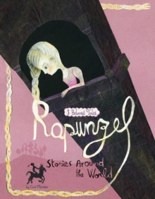 Rapunzel Stories Around the World : 3 Beloved Tales, Paperback Book Rapunzel Stories Around the World : 3 Beloved Tales, Paperback Book