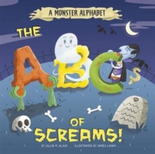 A Monster Alphabet : The ABCs of Screams!, Hardback Book A Monster Alphabet : The ABCs of Screams!, Hardback Book