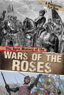 The Split History of the Wars of the Roses : A Perspectives Flip Book