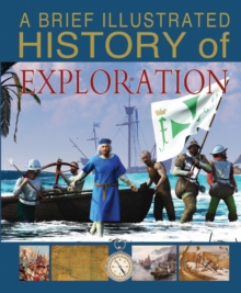 A Brief Illustrated History of Exploration, Hardback Book A Brief Illustrated History of Exploration, Hardback Book