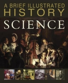 A Brief Illustrated History of Science, Paperback / softback Book A Brief Illustrated History of Science, Paperback / softback Book