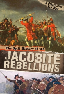 The Split History of the Jacobite Rebellions : A Perspectives Flip Book