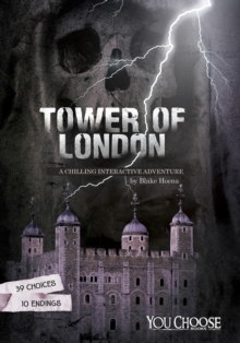 The Tower of London : A Chilling Interactive Adventure