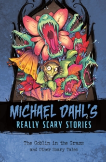 The Goblin in the Grass : And Other Scary Tales, Paperback Book The Goblin in the Grass : And Other Scary Tales, Paperback Book