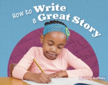 How to Write a Great Story, Paperback / softback Book How to Write a Great Story, Paperback / softback Book