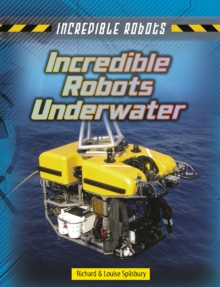 Incredible Robots Underwater, Hardback Book Incredible Robots Underwater, Hardback Book