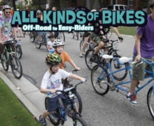 All Kinds of Bikes : Off-Road to Easy-Riders, Paperback / softback Book All Kinds of Bikes : Off-Road to Easy-Riders, Paperback / softback Book