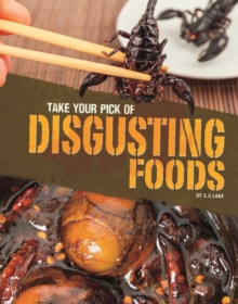Take Your Pick of Disgusting Foods, Paperback / softback Book Take Your Pick of Disgusting Foods, Paperback / softback Book
