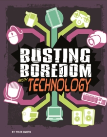 Busting Boredom with Technology, Hardback Book Busting Boredom with Technology, Hardback Book