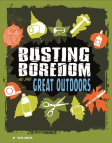 Busting Boredom in the Great Outdoors, Paperback Book Busting Boredom in the Great Outdoors, Paperback Book