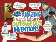 Totally Amazing Facts About Outrageous Inventions, Hardback Book Totally Amazing Facts About Outrageous Inventions, Hardback Book