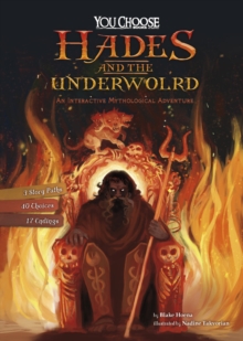 Hades and the Underworld : An Interactive Mythological Adventure, Paperback / softback Book Hades and the Underworld : An Interactive Mythological Adventure, Paperback / softback Book