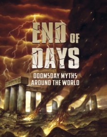 End of Days : Doomsday Myths Around the World