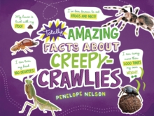 Totally Amazing Facts About Creepy-Crawlies, Hardback Book Totally Amazing Facts About Creepy-Crawlies, Hardback Book