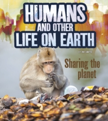 Humans and Other Life on Earth : Sharing the Planet, Hardback Book Humans and Other Life on Earth : Sharing the Planet, Hardback Book