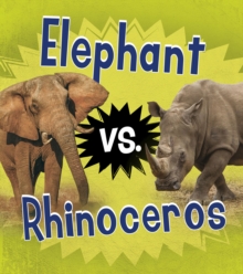 Elephant vs. Rhinoceros, Hardback Book Elephant vs. Rhinoceros, Hardback Book
