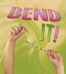 Bend It!