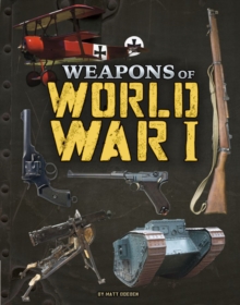 Weapons of World War I, Paperback / softback Book Weapons of World War I, Paperback / softback Book