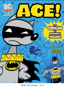 Ace : The Origin of Batman's Dog, Paperback Book Ace : The Origin of Batman's Dog, Paperback Book