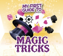 My First Guide to Magic Tricks, Hardback Book My First Guide to Magic Tricks, Hardback Book