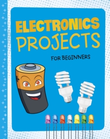 Electronics Projects for Beginners, Hardback Book Electronics Projects for Beginners, Hardback Book