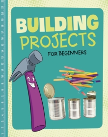Building Projects for Beginners, Paperback / softback Book Building Projects for Beginners, Paperback / softback Book