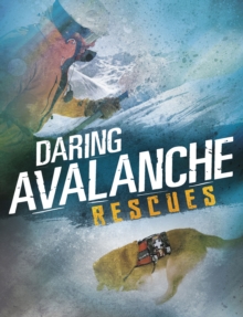 Daring Avalanche Rescues