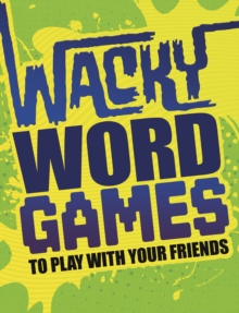 Wacky Word Games to Play with Your Friends