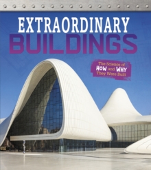 Extraordinary Buildings : The Science of How and Why They Were Built