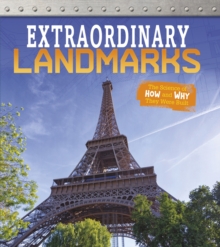 Extraordinary Landmarks : The Science of How and Why They Were Built