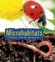 Microhabitats : At Home with the Minibeasts, Hardback Book Microhabitats : At Home with the Minibeasts, Hardback Book