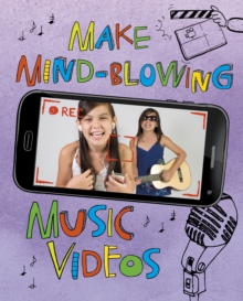 Make Mind-Blowing Music Videos