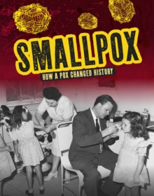 Smallpox : How a Pox Changed History, Paperback / softback Book Smallpox : How a Pox Changed History, Paperback / softback Book