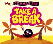 Commas Say "Take a Break", Paperback / softback Book Commas Say "Take a Break", Paperback / softback Book