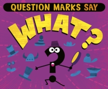 Question Marks Say "What?", Paperback / softback Book Question Marks Say "What?", Paperback / softback Book