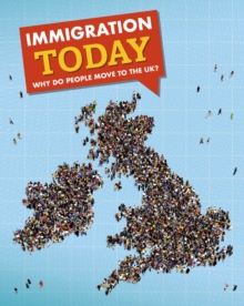 Immigration Today : Why do people move to the UK?, Hardback Book Immigration Today : Why do people move to the UK?, Hardback Book