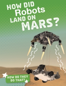 How Did Robots Land on Mars?, Paperback / softback Book How Did Robots Land on Mars?, Paperback / softback Book