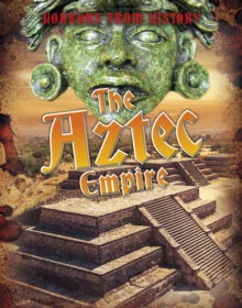 The Aztec Empire, Hardback Book The Aztec Empire, Hardback Book