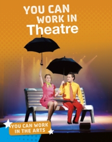 You Can Work in Theatre