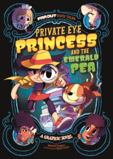 Private Eye Princess and the Emerald Pea : A Graphic Novel