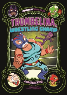 Thumbelina, Wrestling Champ : A Graphic Novel