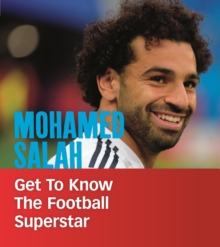Mohamed Salah : Get to Know the Football Superstar, Hardback Book Mohamed Salah : Get to Know the Football Superstar, Hardback Book