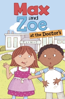 Max and Zoe at the Doctor's, Hardback Book Max and Zoe at the Doctor's, Hardback Book
